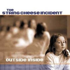 STRING CHEESE INCIDENT - OUTSIDE INSIDE For Cheap